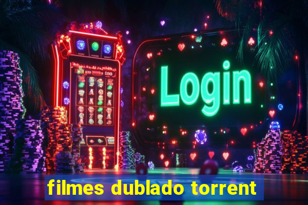 filmes dublado torrent